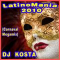  LATINOMANIA  ( Carnaval Megamix 2010 )