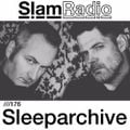 #SlamRadio - 176 - Sleeparchive