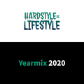 Hardstyle Is Lifestyle Radio | Yearmix 2020