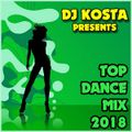 DJ Kosta - Top Dance Mix 2018 (Section 2018)
