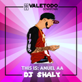 DJ SHALY ► This Is: ANUEL AA