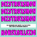 DIZSTRUXSHON DJ KAMARO MC NATZ 16/10/1992 (MC NATZ HOWDEN DEBUT)