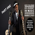NICK COLIONNE - HIS JOURNEY IN MUSIC (PART ONE) - WITH THE GROOVEFATHER NORRIE LYNCH