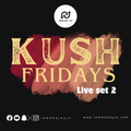 Kush Friday (Live Set 2)