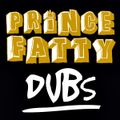 Prince Fatty Dubs (2013)