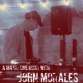 One Hour with ---> JOHN MORALES