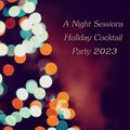 A Night Sessions Holiday Cocktail Party 2023 - The Extended Set