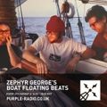 Zephyr George's Boat Floating Beats May 2022 - Purple Radio Show 15/05/022