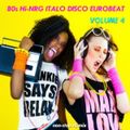 80s Hi-NRG ITALO DISCO EUROBEAT NON-STOP MIX - Volume 4