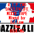 R.I.P CMD DAZZLE4LIFE MIXXX TAPE
