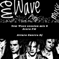 Acero FM New Wave Arturo Guerra Dj session mix 6