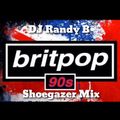 DJ Randy B - Shoegazer Mix - 90's Britpop