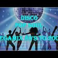 Disco Pop Soul MegaMix (80's to 2000)