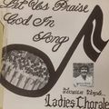 The Tennessee Temple Ladies Chorale ~ Let Us Praise God In Song
