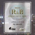 『2023 R&B EXCLUSIVE MIX ~collaborated with DJ SWEEP~』