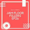 #JamFloorFillers Episode 26
