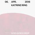 God Goes Deep - Katrine Ring - April 2018