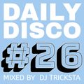 DJ Tricksta - Daily Disco 26