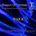 TrixX K - Shapes Of Techno! #152