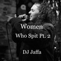 Women Who Spit Pt.2