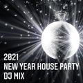 New Year House Party 2021 DJ MIX