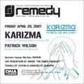 Karizma (4h set) & Patrick Wilson live @ Remedy DNA Lounge 20-04-2007