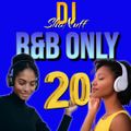 THE R&B ONLY #20 SHOW (DJ SHONUFF)