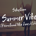 Sebastiann - Summer Vibes (Promotional Mix June 2020)