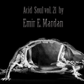 Acid Soul vol. 21 by Emir E. Mardan