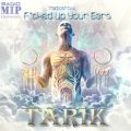 TARIK — F*cked Up Your Ears 111 [Music In Paradise Radio]