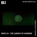 The Lunacy of Flowers w/ Dave ID - 26th January 2021