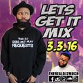 LETS GET IT MIX 03.03.16 THROWBACK