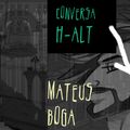 Conversa H-alt - Mateus Boga