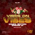 DJ RY - VIBES ON VIBES KOMPA EDITION - EPISODE #06