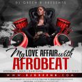 DJ GREEN B - MY LOVE AFFAIR WITH AFROBEAT