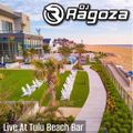 DJ Ragoza - Live At Tulu Beach Bar (8/13/2023) (Clean)