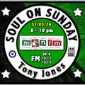 Soul On Sunday Show 31/03/24 Tony Wyn Jones on MônFM Radio * * E A S T E R * S O U L * *