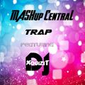 MASHup Central Vol. 2 : Trap, ft DJ Xquizit