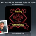 Mike Williams on Wrestling With The Future