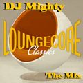 DJ Mighty - Loungecore Classics