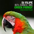 80’s Dance Mix: Green Parrot Revisited Vol. 1 (2008)