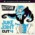 Buzzsaw Cut 4 (Official Juke Joint Mix)