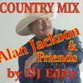 Country Music Mix ( Alan Jackson & Friends ) by DJ Eddy