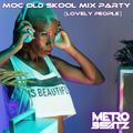 MOC Old Skool Mix Party (Lovely People) (Aired On MOCRadio 11-19-22)