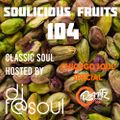 Soulicious Fruits #104 w. DJ F@SOUL