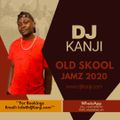 Old Skool Mixtape 2020 by DJ Kanji