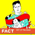 FACT mix 537 - JT The Goon (Feb '16)