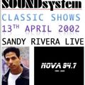 Niall Redmond Classic Soundsystem Radio - 13th April 2002 -SANDY RIVERA LIVE
