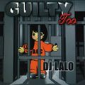 DJ Lalo - Guilty Too