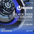 UMF Radio 774 - Black Tiger Sex Machine